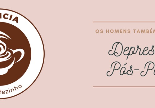 Os homens também sofrem de Depressão pós-parto